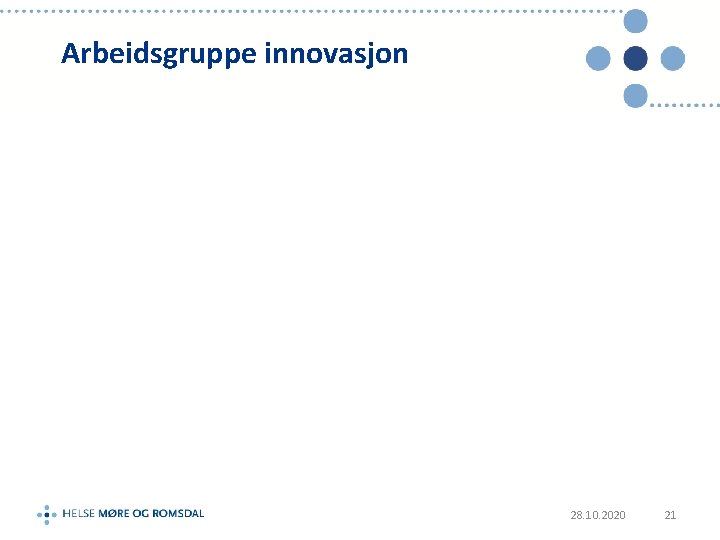 Arbeidsgruppe innovasjon 28. 10. 2020 21 