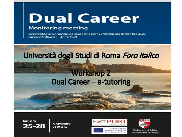 Università degli Studi di Roma Foro Italico Workshop 2 Dual Career – e-tutoring 1