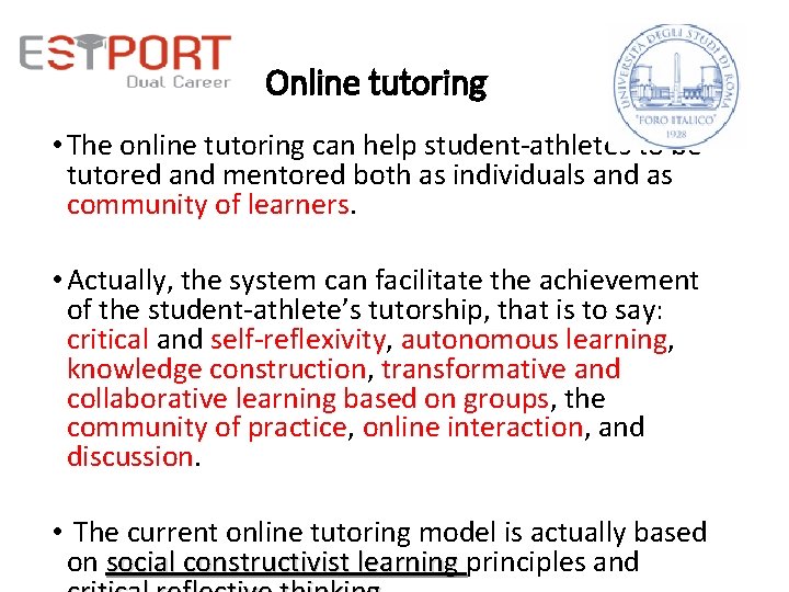 Online tutoring • The online tutoring can help student-athletes to be tutored and mentored