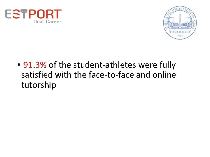  • 91. 3% of the student-athletes were fully satisfied with the face-to-face and