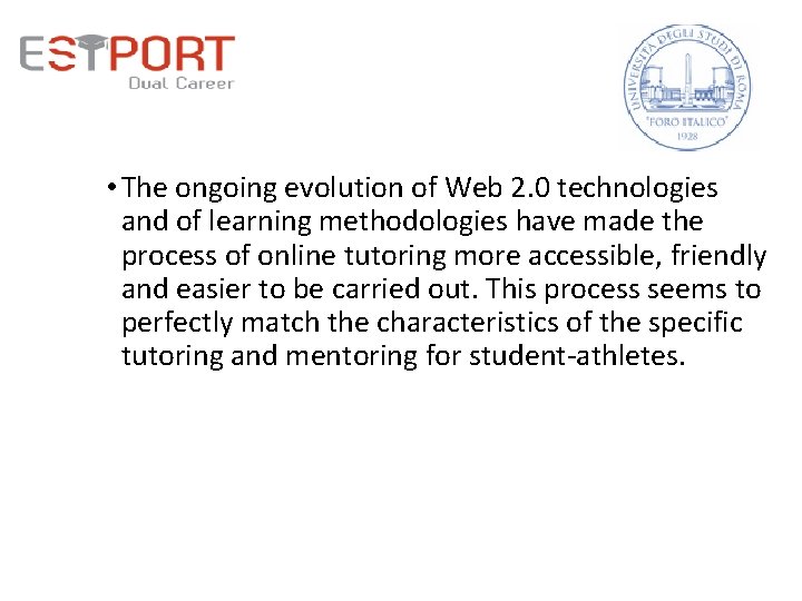  • The ongoing evolution of Web 2. 0 technologies and of learning methodologies