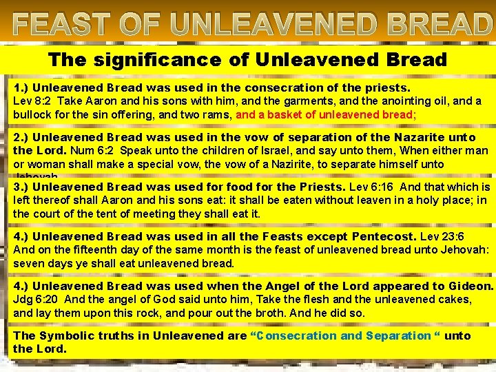 FEAST OF UNLEAVENED BREAD The significance of Unleavened Bread 1. ) Unleavened Bread was