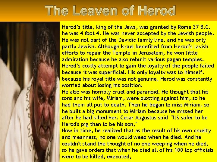 The Leaven of Herod’s title, king of the Jews, was granted by Rome 37