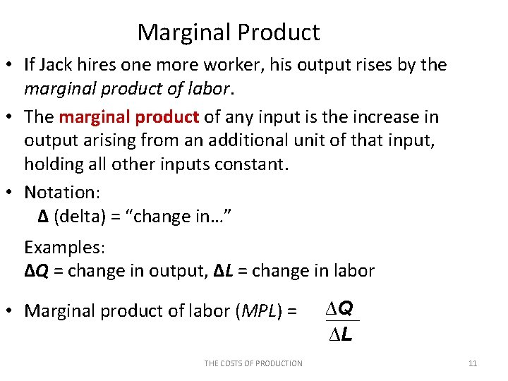 Marginal Product • If Jack hires one more worker, his output rises by the