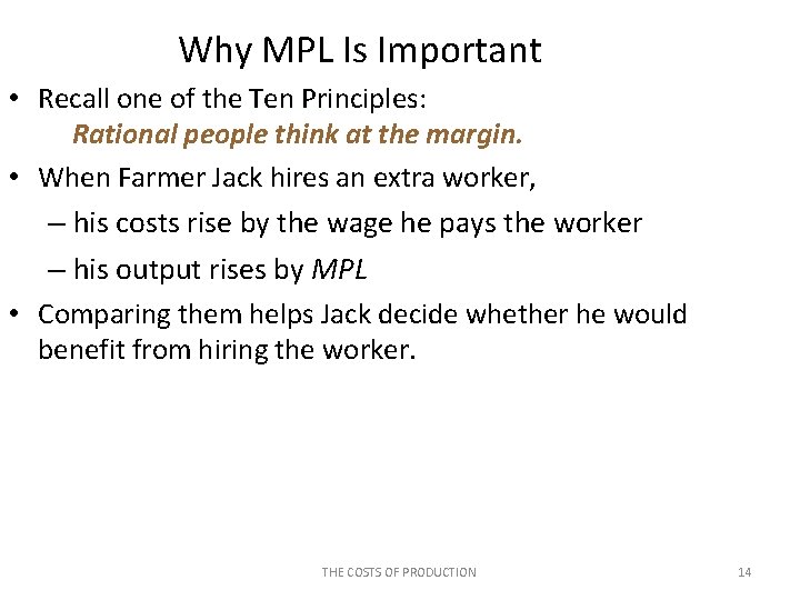 Why MPL Is Important • Recall one of the Ten Principles: Rational people think