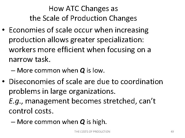 How ATC Changes as the Scale of Production Changes • Economies of scale occur
