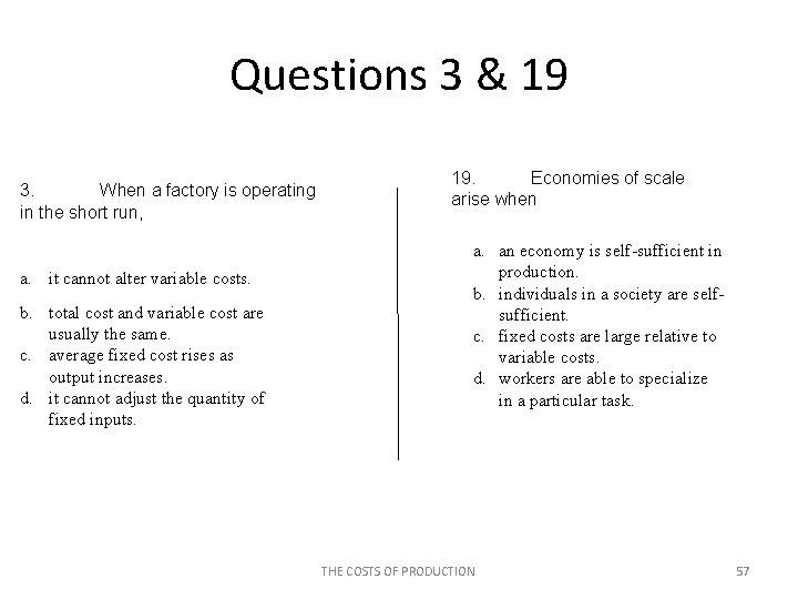 Questions 3 & 19 3. When a factory is operating in the short run,