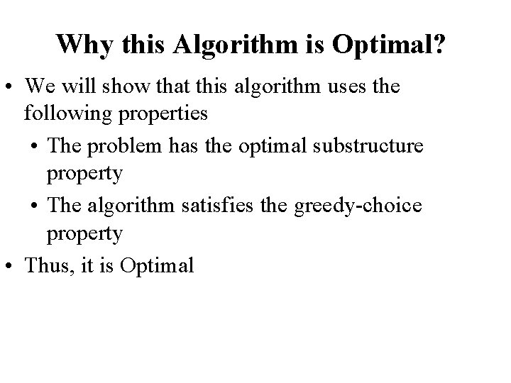 Why this Algorithm is Optimal? • We will show that this algorithm uses the