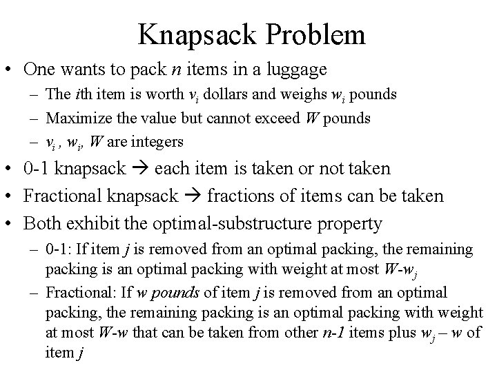 Knapsack Problem • One wants to pack n items in a luggage – The