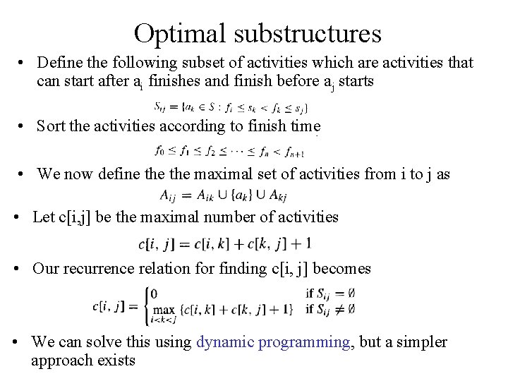 Optimal substructures • Define the following subset of activities which are activities that can