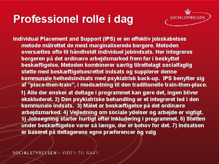 Professionel rolle i dag Individual Placement and Support (IPS) er en effektiv jobskabelses metode