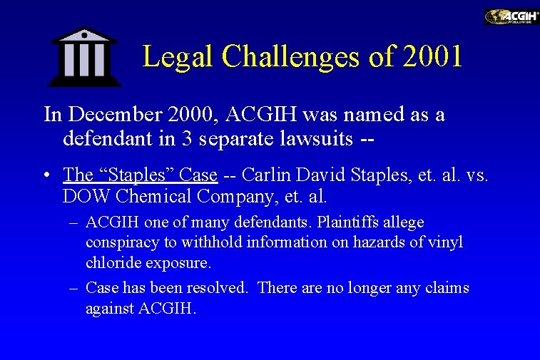 Legal Challenges of 2001 In December 2000, ACGIH was named as a defendant in