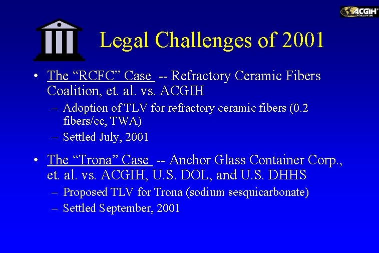 Legal Challenges of 2001 • The “RCFC” Case -- Refractory Ceramic Fibers Coalition, et.
