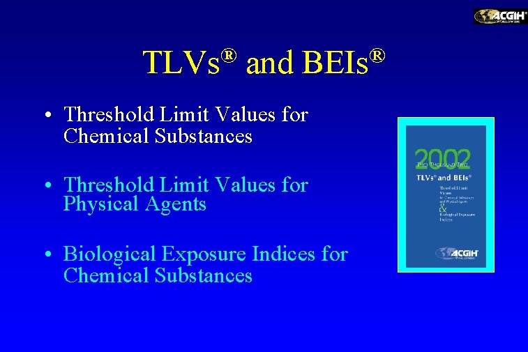 ® TLVs and ® BEIs • Threshold Limit Values for Chemical Substances • Threshold