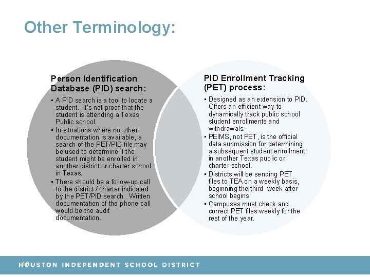 Other Terminology: 10 Person Identification Database (PID) search: PID Enrollment Tracking (PET) process: •