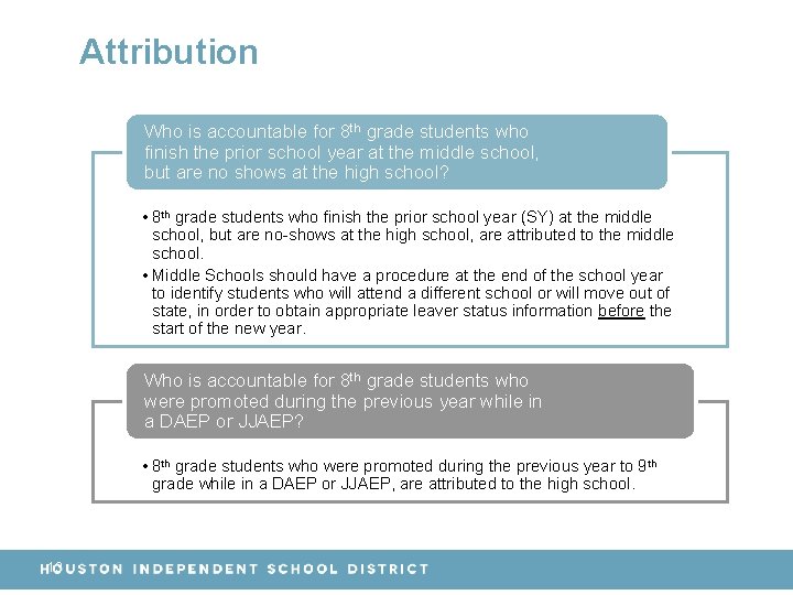 Attribution Who is accountable for 8 th grade students who finish the prior school