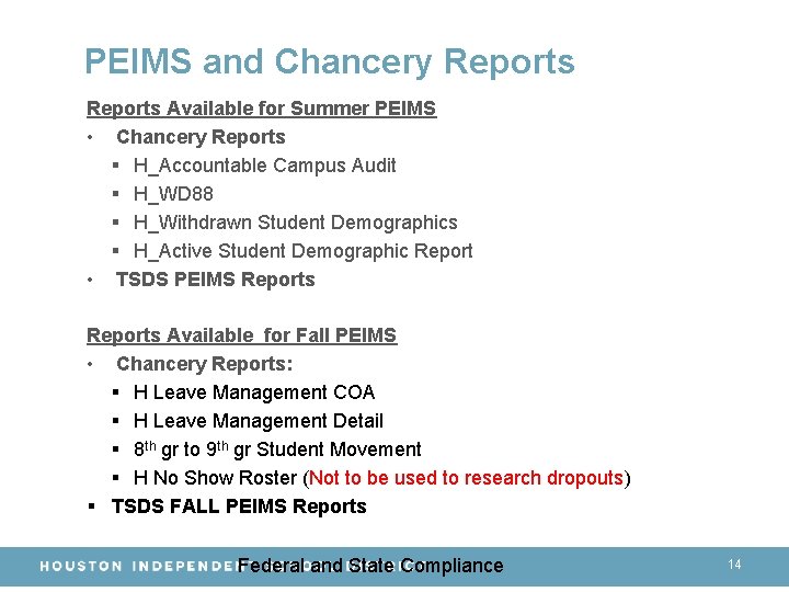 PEIMS and Chancery Reports Available for Summer PEIMS • Chancery Reports § H_Accountable Campus