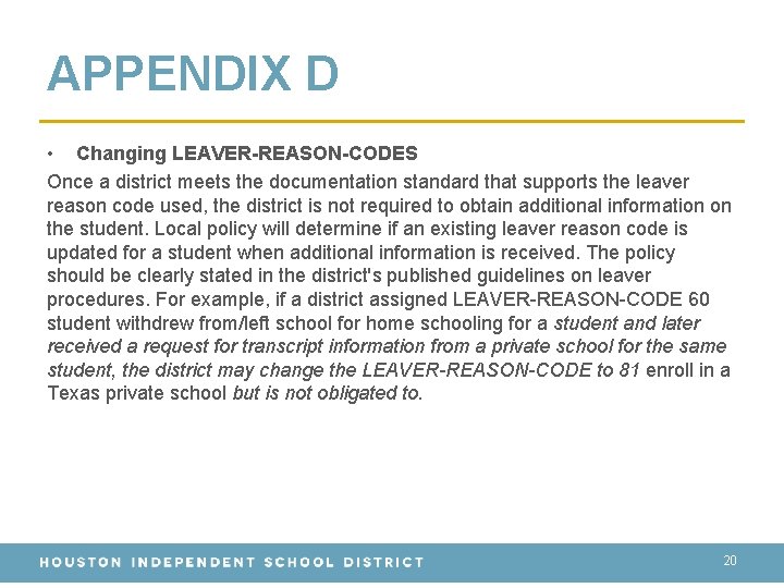 APPENDIX D • Changing LEAVER-REASON-CODES Once a district meets the documentation standard that supports