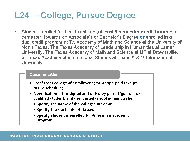 L 24 – College, Pursue Degree • Student enrolled full time in college (at