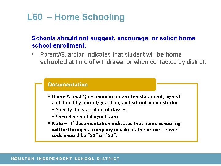 L 60 – Home Schooling Schools should not suggest, encourage, or solicit home school