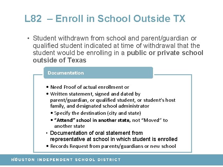 L 82 – Enroll in School Outside TX • Student withdrawn from school and