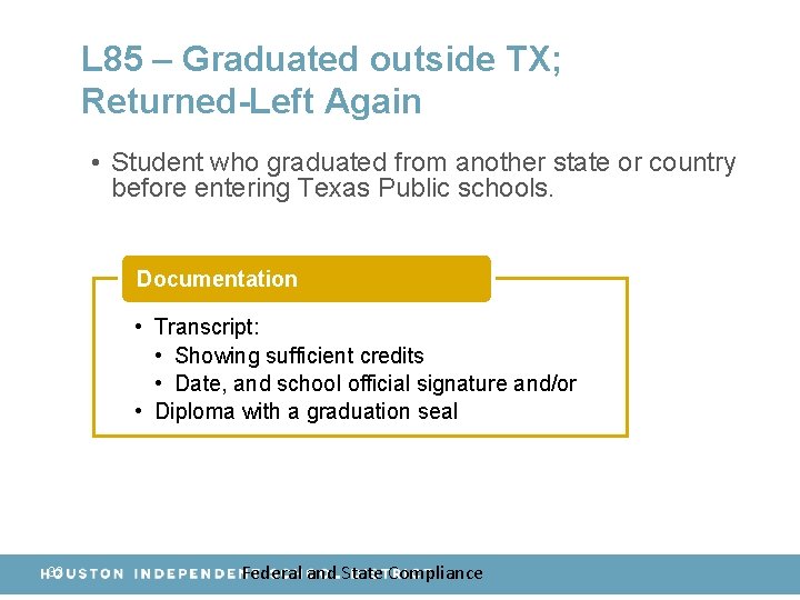 L 85 – Graduated outside TX; Returned-Left Again • Student who graduated from another