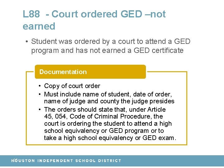 L 88 - Court ordered GED –not earned • Student was ordered by a