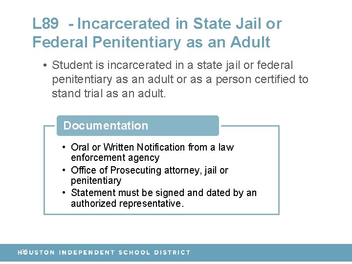 L 89 - Incarcerated in State Jail or Federal Penitentiary as an Adult •