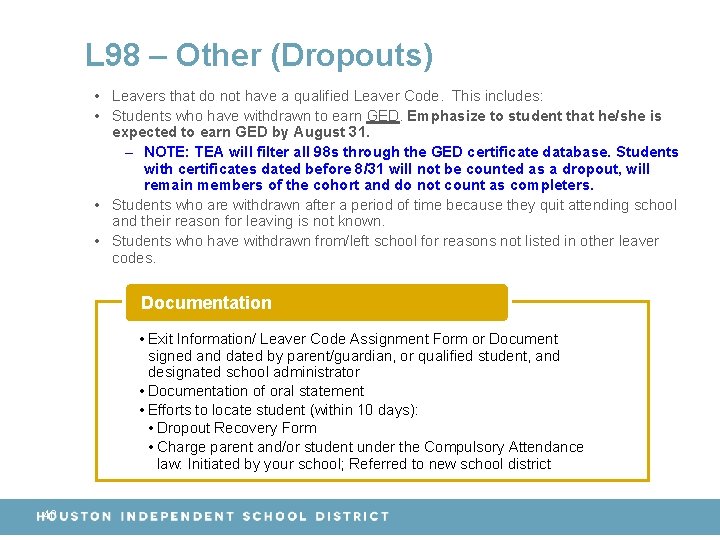 L 98 – Other (Dropouts) • Leavers that do not have a qualified Leaver