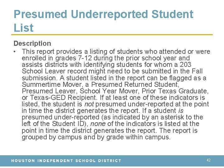 Presumed Underreported Student List Description • This report provides a listing of students who