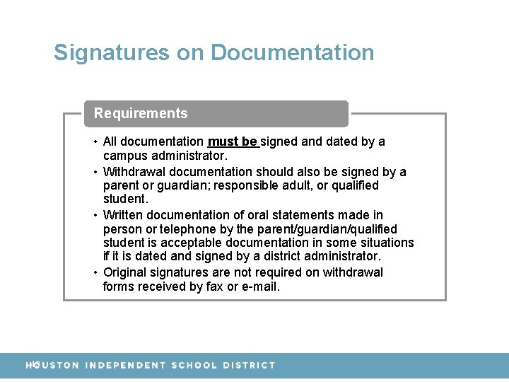 Signatures on Documentation Requirements • All documentation must be signed and dated by a
