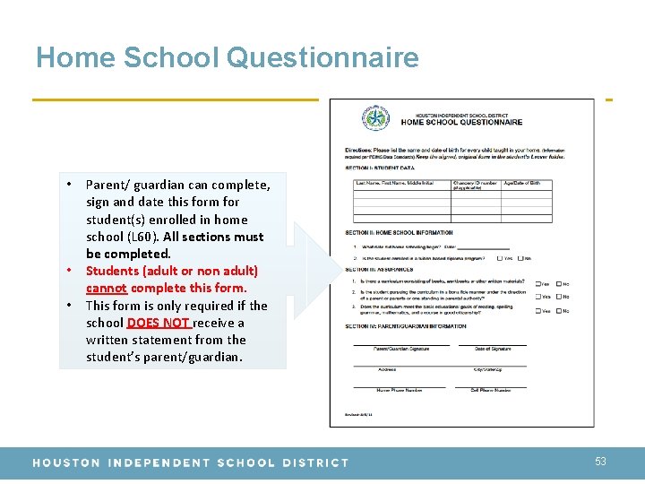 Home School Questionnaire • • • Parent/ guardian complete, sign and date this form