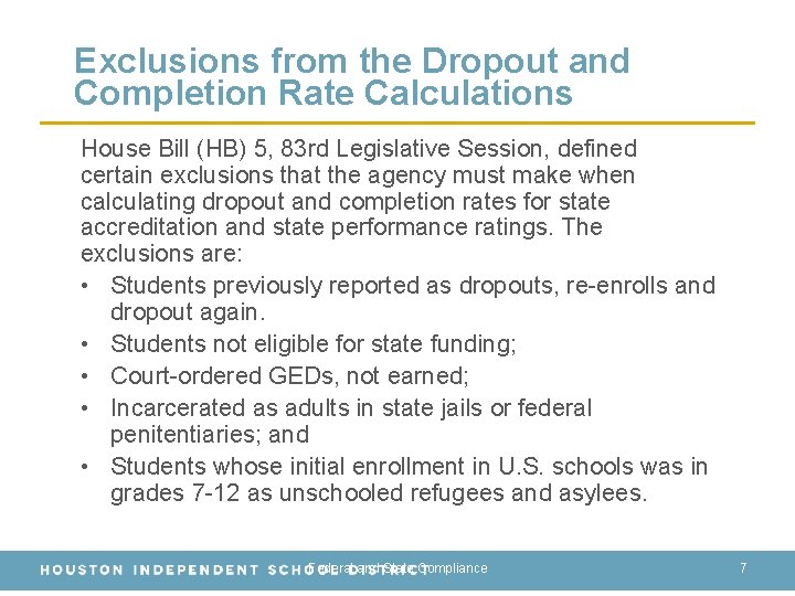 Exclusions from the Dropout and Completion Rate Calculations House Bill (HB) 5, 83 rd