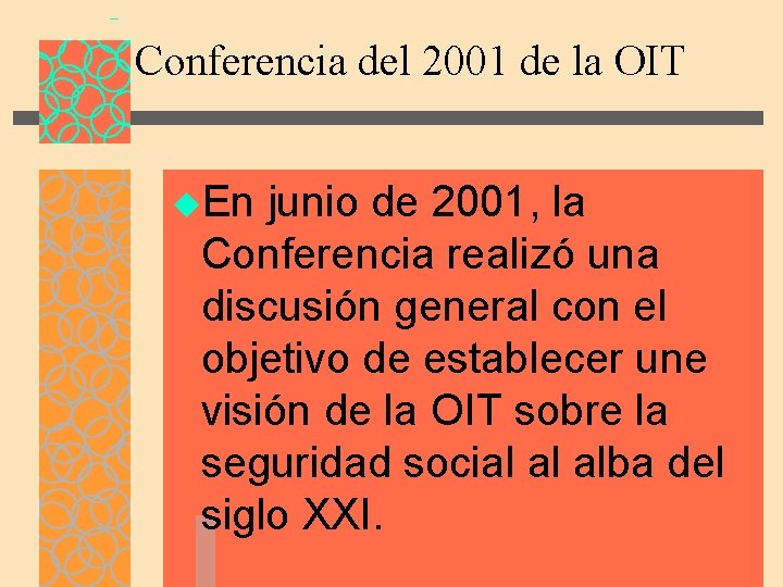 Conferencia del 2001 de la OIT u. En junio de 2001, la Conferencia realizó