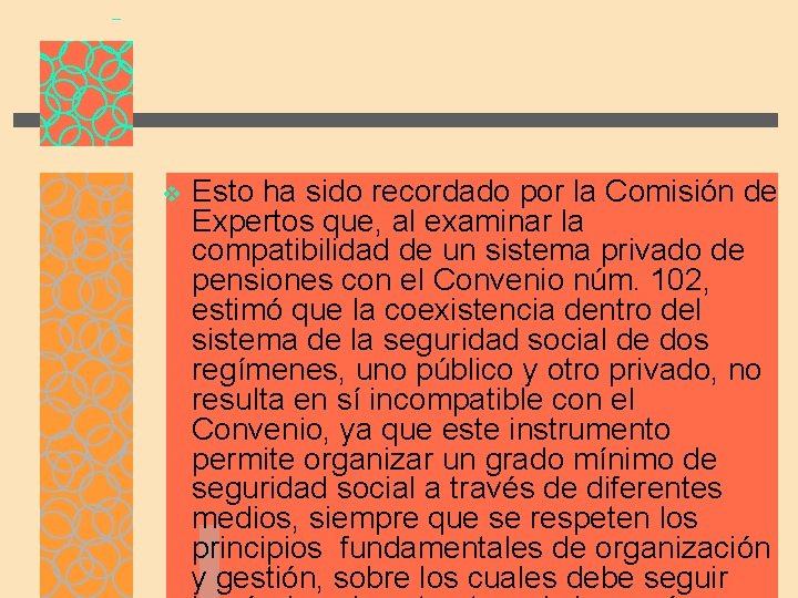 v Esto ha sido recordado por la Comisión de Expertos que, al examinar la