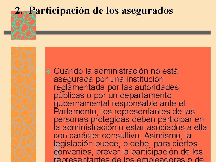 2. Participación de los asegurados v Cuando la administración no está asegurada por una