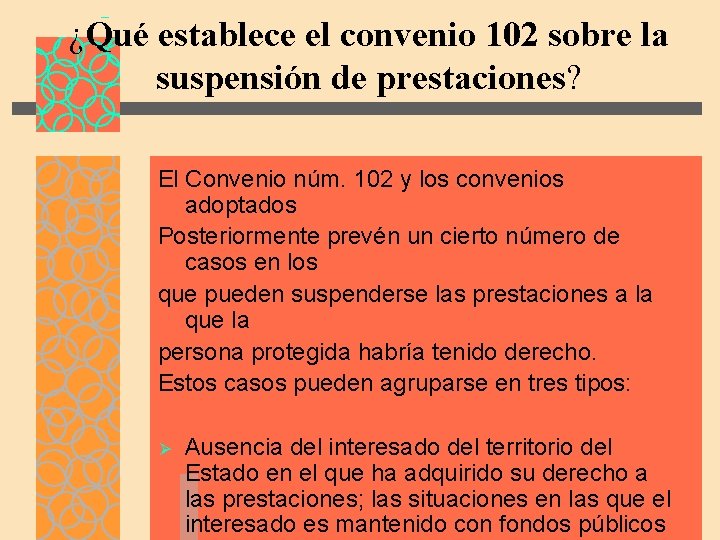 ¿Qué establece el convenio 102 sobre la suspensión de prestaciones? El Convenio núm. 102