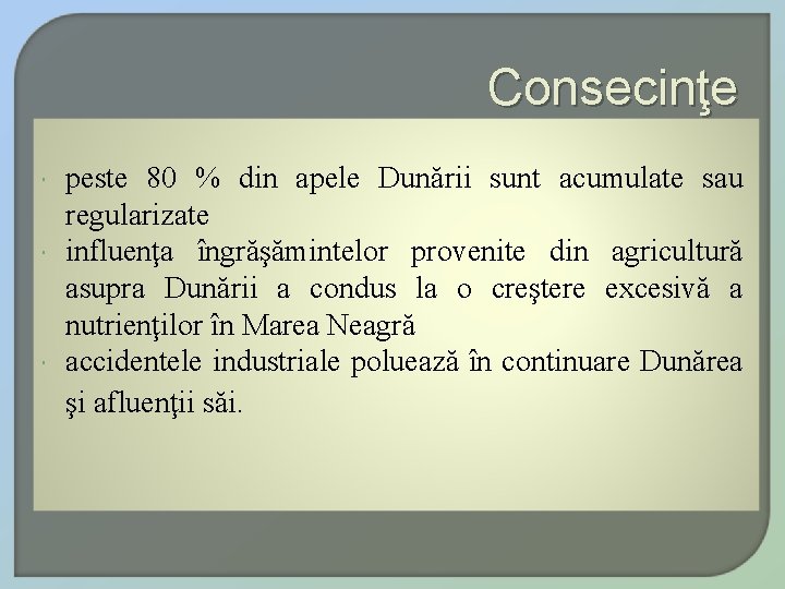 Consecinţe peste 80 % din apele Dunării sunt acumulate sau regularizate influenţa îngrăşămintelor provenite