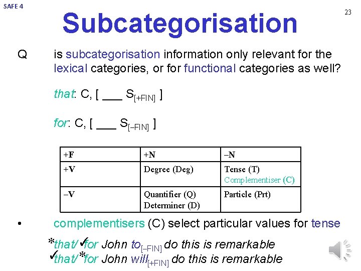 SAFE 4 Q Subcategorisation is subcategorisation information only relevant for the lexical categories, or
