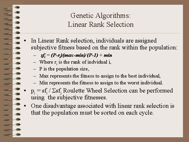 Genetic Algorithms: Linear Rank Selection • In Linear Rank selection, individuals are assigned subjective