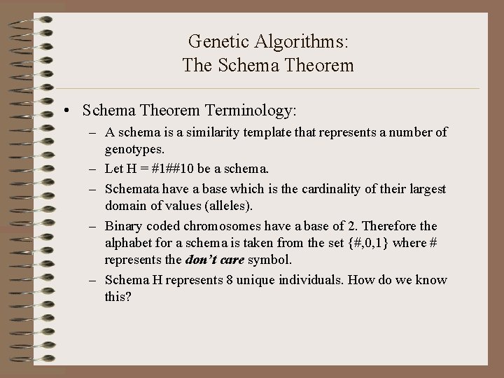 Genetic Algorithms: The Schema Theorem • Schema Theorem Terminology: – A schema is a