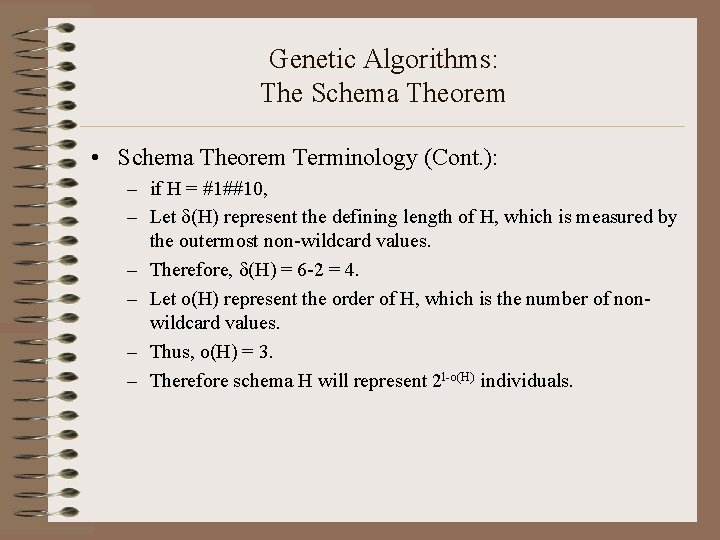 Genetic Algorithms: The Schema Theorem • Schema Theorem Terminology (Cont. ): – if H