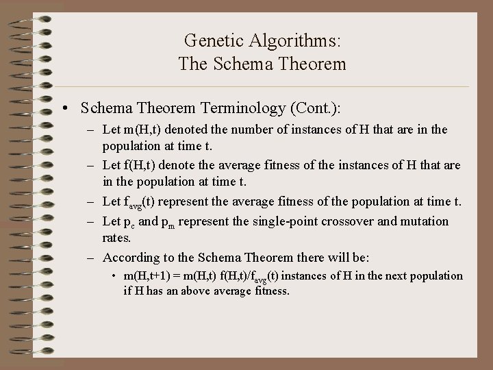 Genetic Algorithms: The Schema Theorem • Schema Theorem Terminology (Cont. ): – Let m(H,