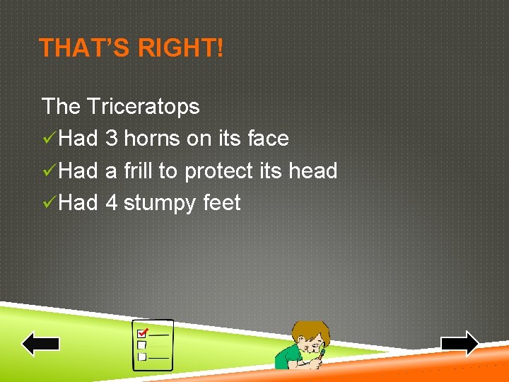 THAT’S RIGHT! The Triceratops üHad 3 horns on its face üHad a frill to