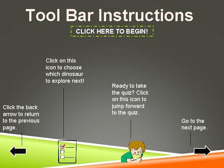 Tool Bar Instructions CLICK HERE TO BEGIN! Click on this icon to choose which