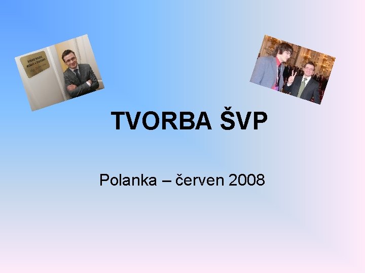 TVORBA ŠVP Polanka – červen 2008 
