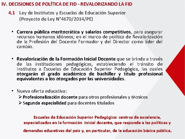 IV. DECISIONES DE POLÍTICA DE FID - REVALORIZANDO LA FID 4. 1 Ley de