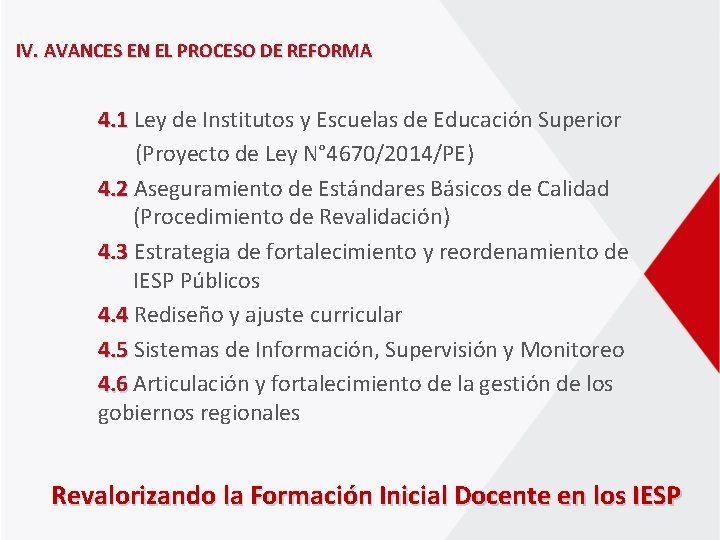 IV. AVANCES EN EL PROCESO DE REFORMA 4. 1 Ley de Institutos y Escuelas