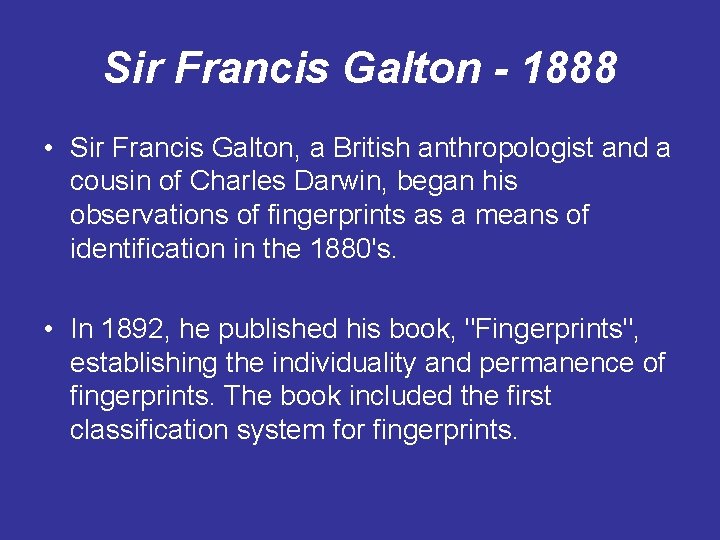 Sir Francis Galton - 1888 • Sir Francis Galton, a British anthropologist and a