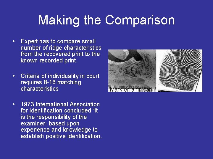 Making the Comparison • Expert has to compare small number of ridge characteristics from